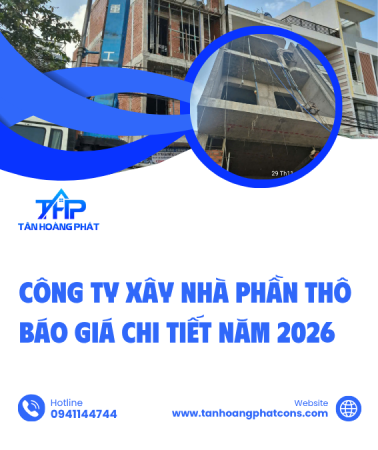 Công ty xây nhà phần thô báo giá chi tiết năm 2026