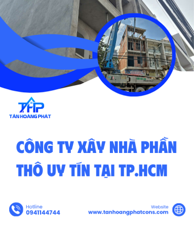 Công ty xây nhà phần thô uy tín tại TP.HCM