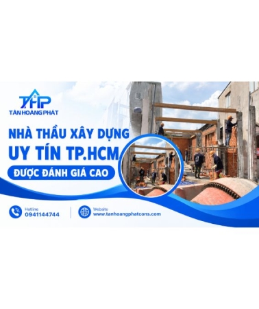 Nhà thầu xây dựng uy tín TP.HCM được đánh giá cao