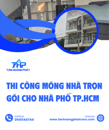 Thi công móng nhà trọn gói cho nhà phố TP.HCM